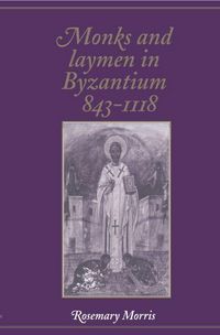 Produktbild: Monks and Laymen in Byzantium, 843 1118