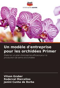 Produktbild: Un mod&egrave;le d'entreprise pour les orchid&eacute;es Primer