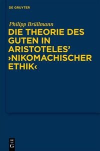 Produktbild: Die Theorie des Guten in Aristoteles' "Nikomachischer Ethik"