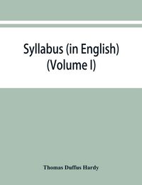 Produktbild: Syllabus (in English) of the documents relating to England and other kingdoms contained in the collection known as "Rymer's Foedera." (Volume I) 1066-