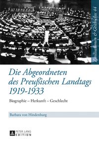 Bild vom Artikel Die Abgeordneten des Preußischen Landtags 1919–1933 vom Autor Barbara Hindenburg