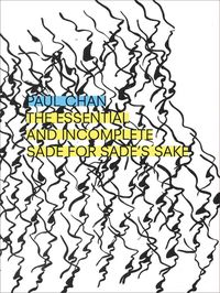 Produktbild: Paul Chan: The Essential and Incomplete Sade for Sade's Sake