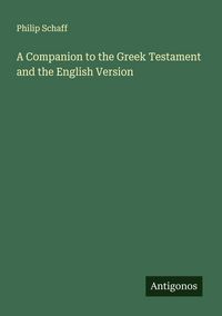 Produktbild: A Companion to the Greek Testament and the English Version