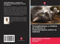 Produktbild: Termodin&acirc;mica e cin&eacute;tica do trifluoro-2-metoxipropano contra os radicais