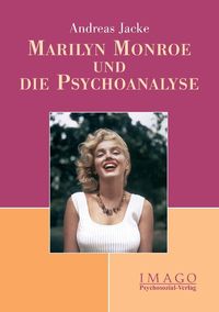 Bild vom Artikel Marilyn Monroe und die Psychoanalyse vom Autor Andreas Jacke