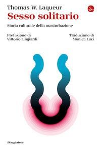 Produktbild: Sesso solitario. Storia culturale della masturbazione