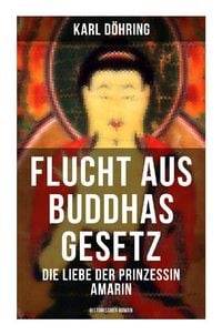 Produktbild: Flucht aus Buddhas Gesetz - Die Liebe der Prinzessin Amarin (Historischer Roman)