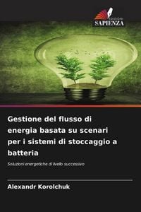 Produktbild: Gestione del flusso di energia basata su scenari per i sistemi di stoccaggio a batteria