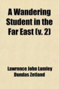 Produktbild: A Wandering Student in the Far East (Volume 2); Some Problems of Western China. Japan's Place in the Far East