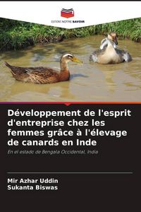 Produktbild: D&eacute;veloppement de l'esprit d'entreprise chez les femmes gr&acirc;ce &agrave; l'&eacute;levage de canards en Inde