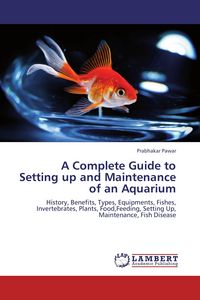 Produktbild: A Complete Guide to Setting up and Maintenance of an Aquarium