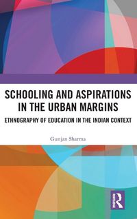 Produktbild: Schooling and Aspirations in the Urban Margins