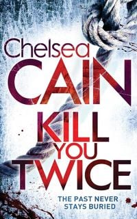Bild vom Artikel Kill You Twice vom Autor Chelsea Cain