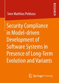 Produktbild: Security Compliance in Model-driven Development of Software Systems in Presence of Long-Term Evolution and Variants