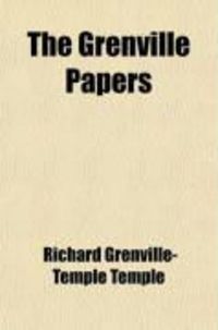 Produktbild: The Grenville Papers (Volume 3); Being the Correspondence of Richard Grenville, Earl Temple, K.G., and the Right Hon: George Grenville, Their