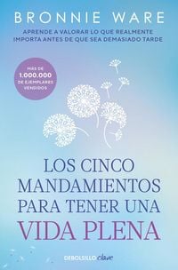 Produktbild: Los cinco mandamientos para tener una vida plena : &iquest;de qu&eacute; no deber&iacute;as arrepentirte nunca?
