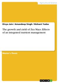 Produktbild: The growth and yield of Zea Mays. Effects of an integrated nutrient management