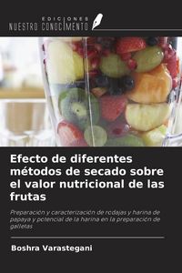 Produktbild: Efecto de diferentes m&eacute;todos de secado sobre el valor nutricional de las frutas