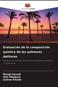 Produktbild: Evaluaci&oacute;n de la composici&oacute;n qu&iacute;mica de las palmeras datileras