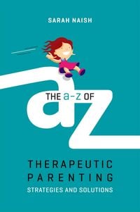 Produktbild: The A-Z of Therapeutic Parenting