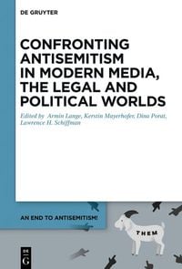 Produktbild: Confronting Antisemitism in Modern Media, the Legal and Political Worlds