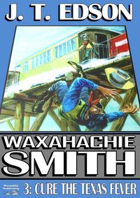 Produktbild: Waxahachie Smith 3: Cure the Texas Fever