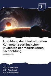 Produktbild: Ausbildung der interkulturellen Kompetenz ausl&auml;ndischer Studenten der medizinischen Fachrichtung
