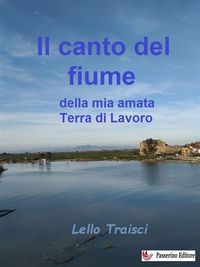 Produktbild: Il canto del fiume della mia amata Terra di Lavoro