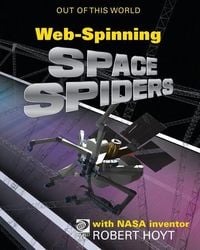 Produktbild: WebSpinning Space Spiders with NASA Inventor Robert Hoyt