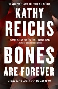 Bild vom Artikel Bones Are Forever vom Autor Kathy Reichs