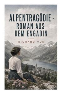 Produktbild: Alpentrag&ouml;die - Roman aus dem Engadin
