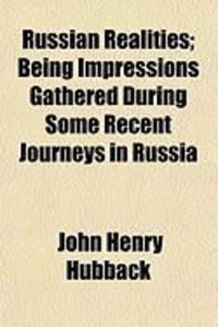 Produktbild: Russian Realities; Being Impressions Gathered During Some Recent Journeys in Russia