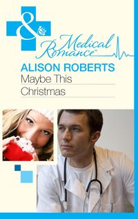 Bild vom Artikel Maybe This Christmas...? (Mills & Boon Medical) vom Autor Alison Roberts