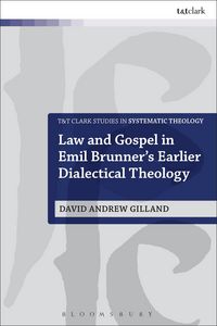 Produktbild: Law and Gospel in Emil Brunner's Earlier Dialectical Theology