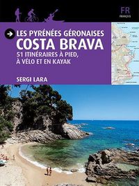 Produktbild: Lara, S: Pyr&eacute;n&eacute;es G&eacute;ronaises - Costa Brava : 51 itin&eacute;raires