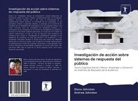 Produktbild: Investigaci&oacute;n de acci&oacute;n sobre sistemas de respuesta del p&uacute;blico