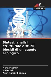 Produktbild: Sintesi, analisi strutturale e studi biocidi di un agente ecologico