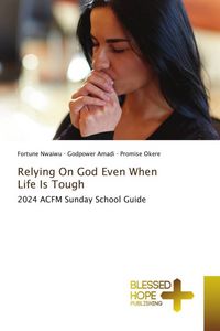 Produktbild: Relying On God Even When Life Is Tough