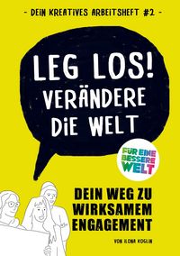 Produktbild: Leg los! Ver&auml;ndere die Welt