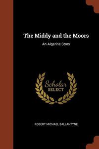 Produktbild: The Middy and the Moors: An Algerine Story