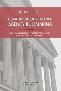 Produktbild: Insiders Talk Guide to Executive Branch Agency Rulemaking