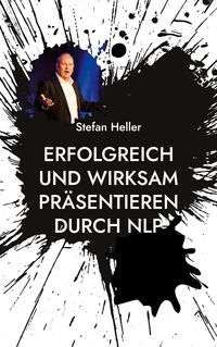 Produktbild: Erfolgreich und wirksam pr&auml;sentieren durch NLP