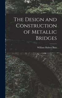 Produktbild: The Design and Construction of Metallic Bridges