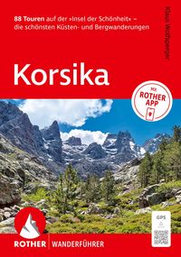 Produktbild: ROTHER Wanderf&uuml;hrer Korsika. 88 Touren auf der &raquo;Insel der Sch&ouml;nheit&laquo; &ndash; die sch&ouml;nsten K&uuml;sten- und Bergwanderungen