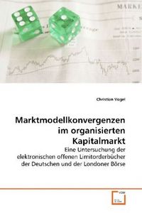Produktbild: Vogel, C: Marktmodellkonvergenzen im organisierten Kapitalma