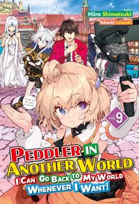 Produktbild: Peddler in Another World: I Can Go Back to My World Whenever I Want! Volume 9
