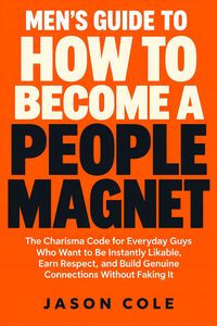 Produktbild: Men's Guide to How to Become a People Magnet