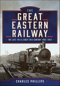 Produktbild: Great Eastern Railway, The Late 19th and Early 20th Century, 1862-1924