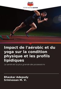 Produktbild: Impact de l'a&eacute;robic et du yoga sur la condition physique et les profils lipidiques