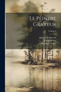Produktbild: Le Peintre Graveur; Volume 3